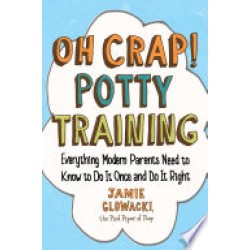 Oh Crap! Potty Training